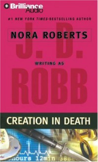 Creation in Death (In Death #25) - J. D. Robb