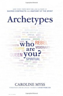 Archetypes: Who Are You? - Caroline Myss