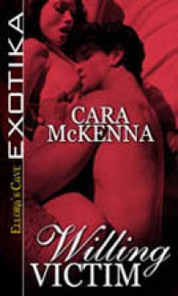 Willing Victim - Cara McKenna