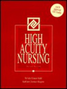 High Acuity Nursing - Pamela Stinson Kidd, Kathleen Dorman Wagner