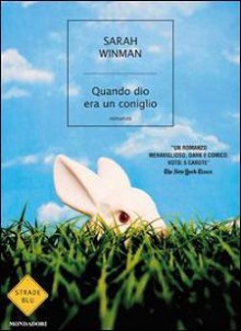 Quando dio era un coniglio - Sarah Winman, Martino Gozzi