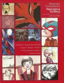 Antología de Narrativa Gráfica (Jóvenes Creadores, Generación 2012/2013, primer periodo) - Alejandra Espino, Jorge F. Muñoz "Yorko", Dono Sánchez Almara, Richard Zela, Bernardo Fernández "Bef"