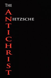 The Anti-Christ - Friedrich Nietzsche