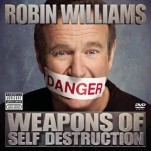 Weapons of Self Destruction - Robin Williams