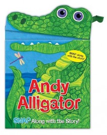 Snappy Heads Andy Alligator - Sarah Albee, Jo Brown