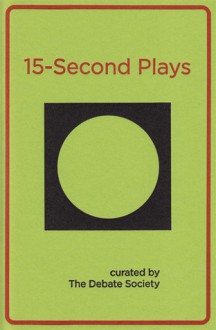 15-Second Plays - The Debate Society