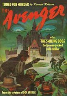 The Avenger Vol. 5: Tuned for Murder & The Smiling Dogs - Kenneth Robeson, Paul Ernst, Lester Dent, Will Murray