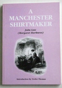 A Manchester Shirtmaker: A Realistic Story of Today - John Law