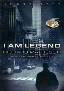 I Am Legend - Richard Matheson