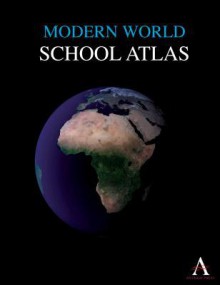 Modern World School Atlas: UK Edition - Anthem Press