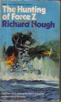 The Hunting of Force Z - Richard Hough