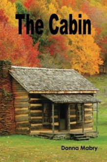 The Cabin - Donna Foley Mabry