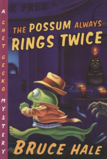 The Possum Always Rings Twice - Bruce Hale