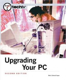 Techtv's Upgrading Your PC - Mark Soper, Patrick Norton