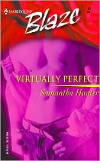 Virtually Perfect (Harlequin Blaze #142) - Samantha Hunter