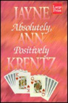 Absolutely, Positively - Jayne Ann Krentz