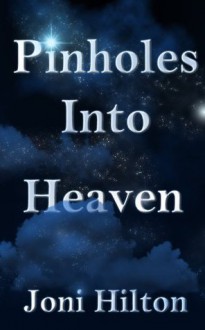 Pinholes Into Heaven - Joni Hilton