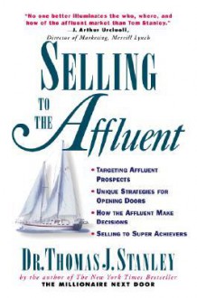 Selling to the Affluent - Thomas J. Stanley