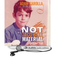 Not Taco Bell Material (Audible Audio) - Adam Carolla