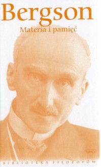 Materia i pamięć - Henri Bergson