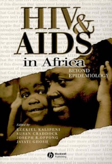 HIV and AIDS in Africa: Beyond Epidemiology - Susan Craddock, Jayati Ghosh, Joseph R. Oppong