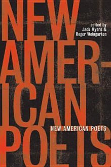 New American Poets - Jack Myers, Roger Weingarten