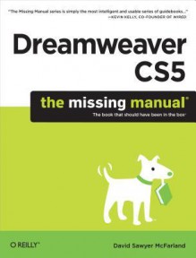 Dreamweaver Cs5: The Missing Manual - David Sawyer McFarland