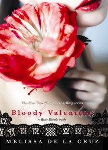 Bloody Valentine (A Blue Bloods Book) (Blue Bloods Novel) - Melissa de la Cruz