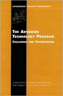 The Advanced Technology Program: Challenges And Opportunities - Charles W. Wessner, National Research Council