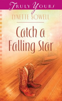 Catch A Falling Star - Lynette Sowell