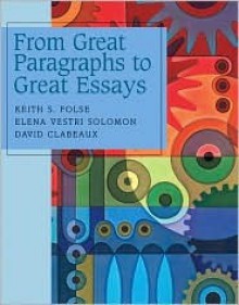 From Great Paragraphs to Great Essays - Keith S. Folse, Elena Vestri Solomon