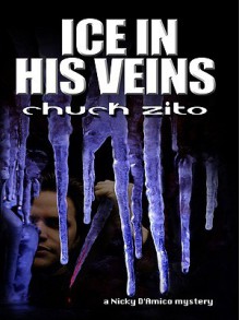 Ice in His Veins - Chuck Zito