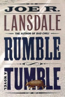 Rumble Tumble - Joe R. Lansdale