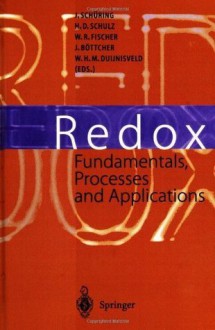 Redox: Fundamentals, Processes and Applications - J. Schxfcring, H.D. Schulz, W.R. Fischer, J. Bxf6ttcher, W.H.M. Duijnisveld