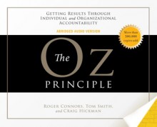 The Oz Principle - Roger Connors, Tom Smith, Craig Hickman, Wayne Shepherd