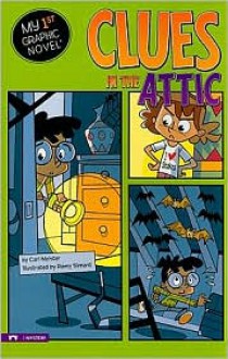 Clues in the Attic (My First Graphic Novel) - Cari Meister, Remy Simard