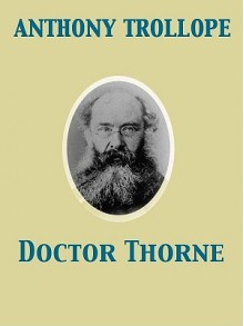 Doctor Thorne - Anthony Trollope