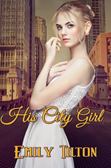 His City Girl - Emily Tilton