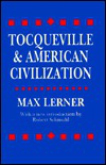 Tocqueville and American Civilization - Max Lerner