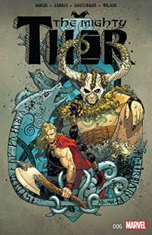 The Mighty Thor (2015-) #6 - Jason Aaron, Rafa Garres, Russell Dauterman