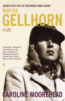 Gellhorn: A Twentieth-Century Life by Moorehead, Caroline (2004) Paperback - Caroline Moorehead