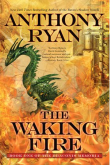 The Waking Fire (The Draconis Memoria) - Anthony Ryan