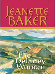 The Delaney Woman - Jeanette Baker