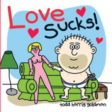 Love Sucks! - Todd Harris Goldman