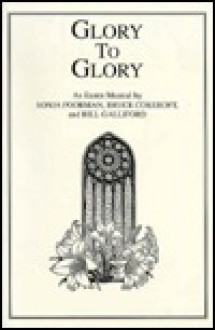 Glory to Glory: Satb Book - Bruce Cokeroft, Sonja Poorman, Bill Galliford, David Clydesdale