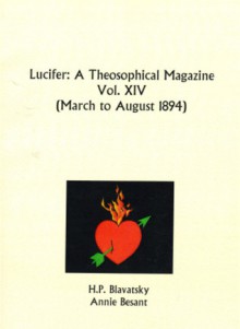 Lucifer - A Theosophical Magazine, September 1893 to February 1894 - Helena Petrovna Blavatsky