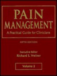 Pain Management Vol 2: A Practical Guide for Clinicians - Richard S. Weiner