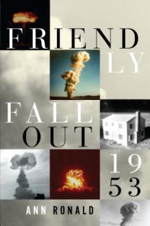 Friendly Fallout 1953 - Ann Ronald