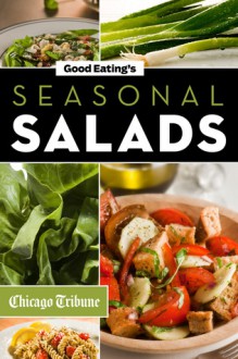 Good Eating's Seasonal Salads - Chicago Tribune