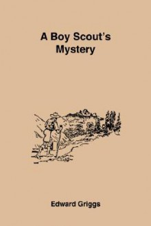 A Boy Scout's Mystery - Edward Griggs